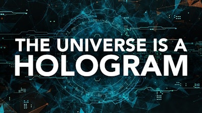 The Universe is a Hologram