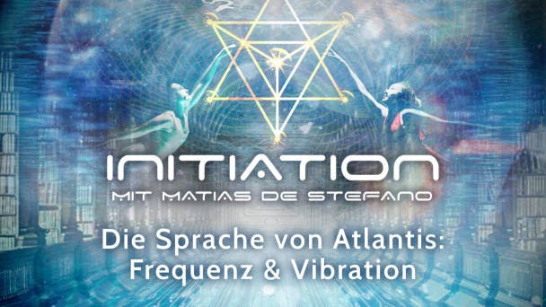 Die Sprache von Atlantis: Frequenz & Vibration