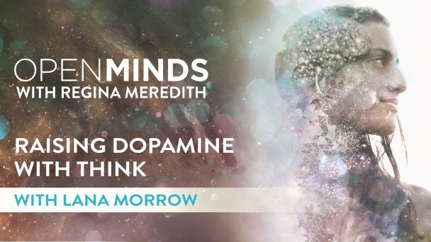 Raising Dopamine with THINK with Lana Morrow Video