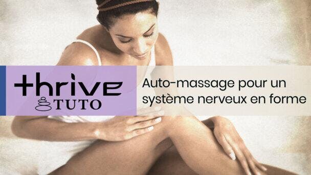 Auto-massage pour un système nerveux en forme