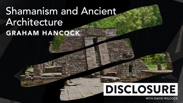 Shamanism and Ancient Architecture with Graham Hancock Video