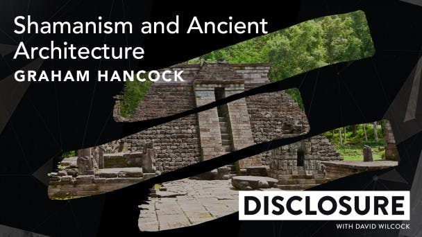 Shamanism and Ancient Architecture with Graham Hancock