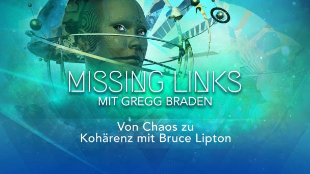 Von Chaos zu Kohärenz mit Bruce Lipton