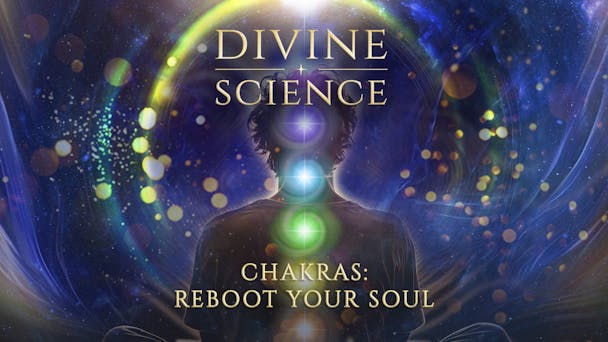 Chakras: Reboot Your Soul