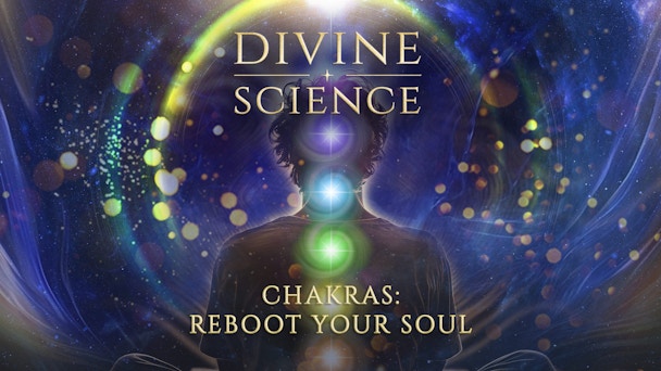 Chakras: Reboot Your Soul