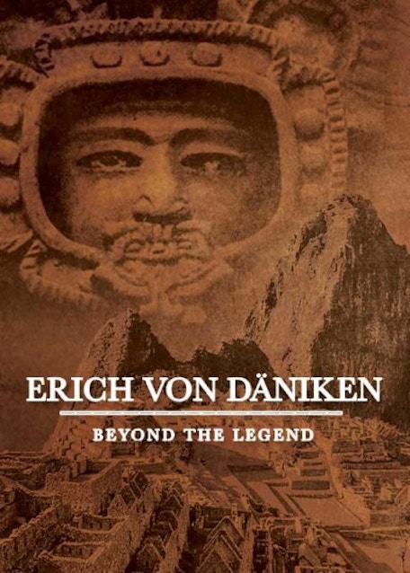 Erich von Däniken: Beyond the Legend with Erich von Däniken