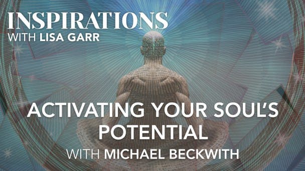 Michael Beckwith on Activating Your Soul’s Potential