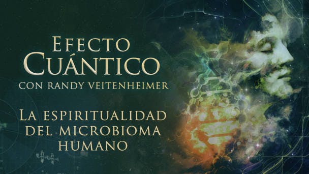 La espiritualidad del microbioma humano