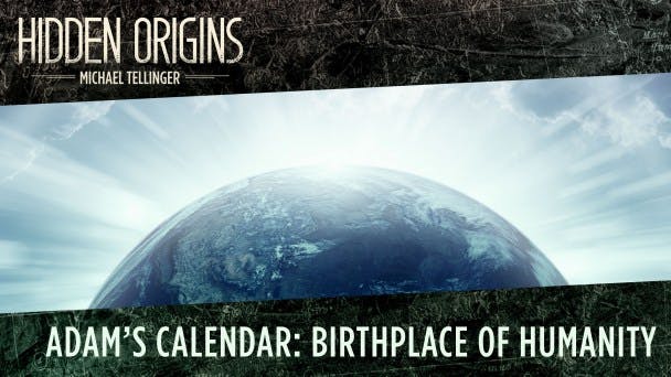 Adam’s Calendar: Birthplace of Humanity