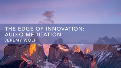The Edge of Innovation: Audio Meditation