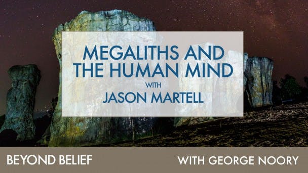 Megaliths and the Human Mind with Jason Martell