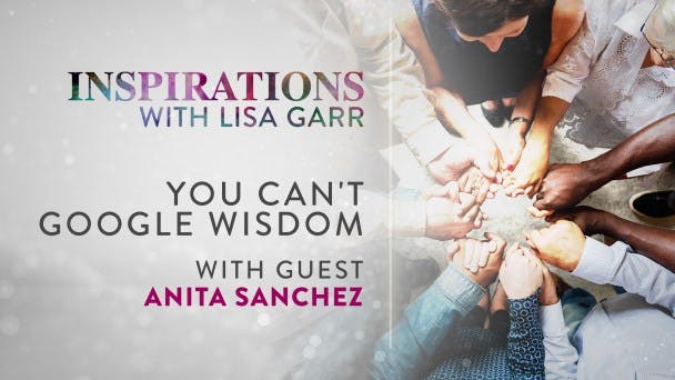 You Can't Google Wisdom with Anita Sanchez Video