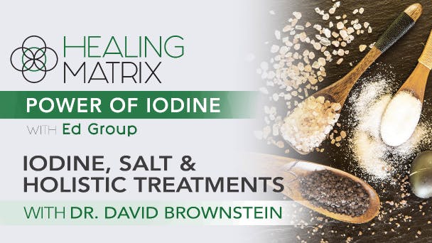 Iodine, Salt & Holistic Treatments