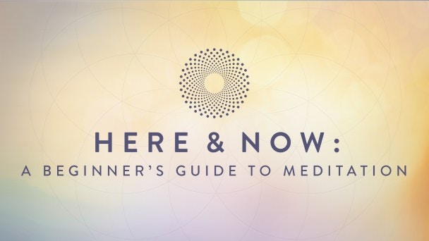 Watch Here And Now: A Beginner's Guide To Meditation 