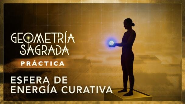 Práctica: Esfera de energía curativa