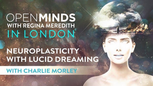 Neuroplasticity with Lucid Dreaming with Charlie Morley