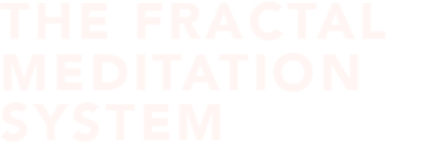 Das fraktale Meditationssystem