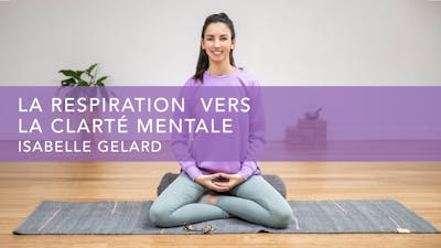 La Respiration vers la Clarté Mentale