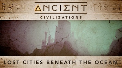 Lost Cities Beneath the Ocean
