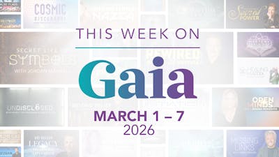 This Week on Gaia: March 1 - 7