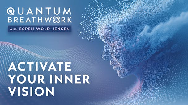 Practice: Activate Your Inner Vision