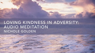 Loving Kindness in Adversity: Audio Meditation