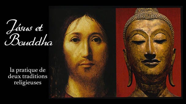 Jésus et Bouddha : la pratique de deux traditions religieuses