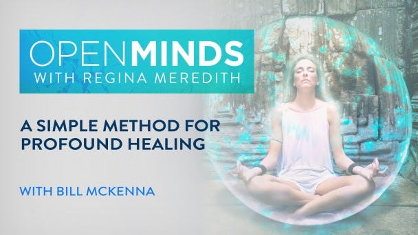 A Simple Method for Profound Healing with Bill McKenna