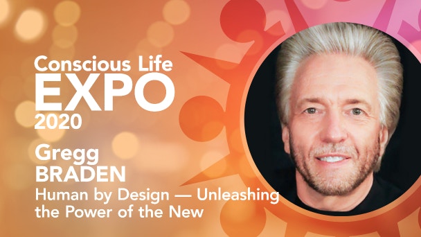 Gregg Braden: Human by Design — Unleashing the Power of the New