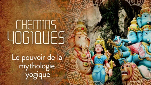 Le pouvoir de la mythologie yogique