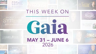 This Week on Gaia: May 31 - June 6