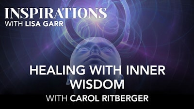 Carol Ritberger on Healing with Inner Wisdom