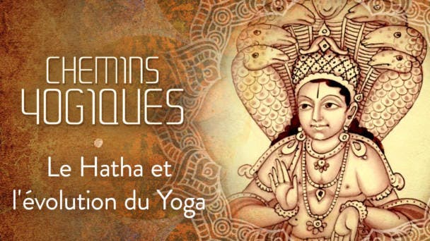 Le Hatha et l'évolution du yoga