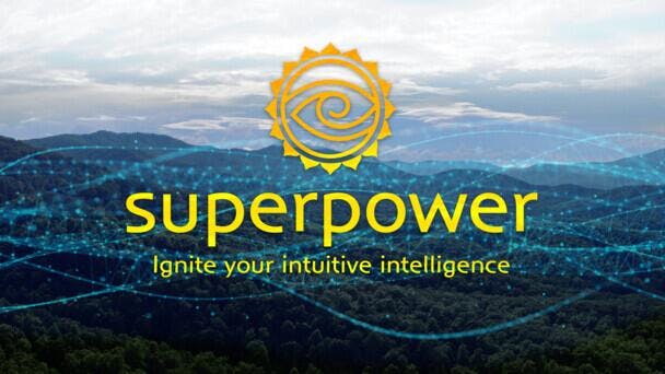 Superpower: Ignite Your Intuitive Intelligence