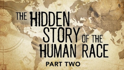 The Hidden History of the Human Race — Part 2