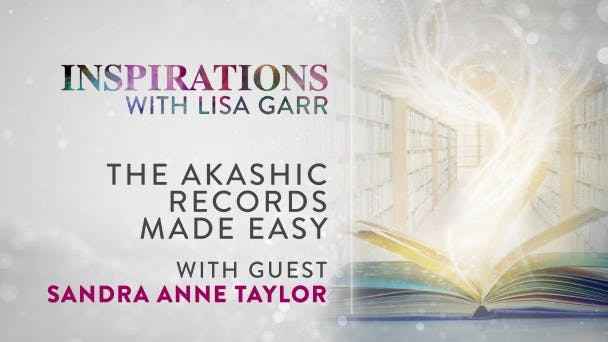 The Akashic Records Made Easy with Sandra Anne Taylor