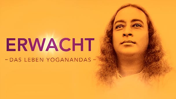 Erwacht: Das Leben Yoganandas