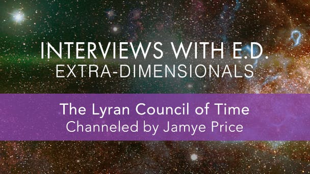 The Lyran Council of Time (Channeled by Jamye Price)