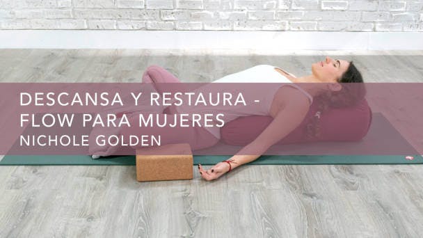 Descansa y restaura  - flow para mujeres