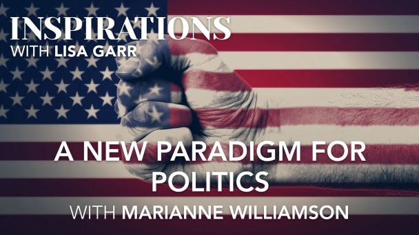 A New Paradigm for Politics with Marianne Williamson Video
