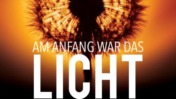 Am Anfang war das Licht