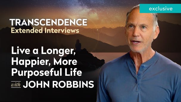 How to Live a Longer, Happier & More Purposeful Life with John Robbins