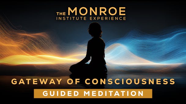 Gateway of Consciousness Guided Meditation 