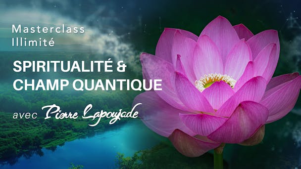 Être multidimensionnel entre spiritualité et champ quantique.