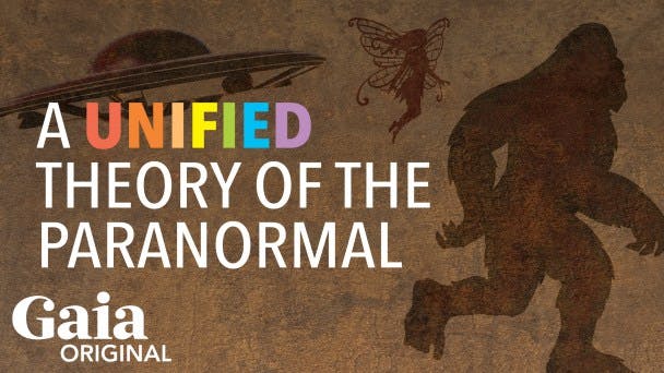 A Unified Theory of the Paranormal