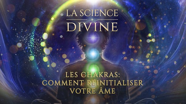 Les chakras : comment réinitialiser votre âme