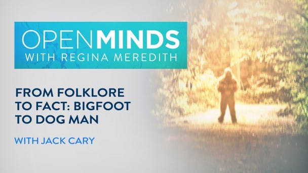 From Folklore to Fact: Bigfoot & Dog Man with Jack Cary