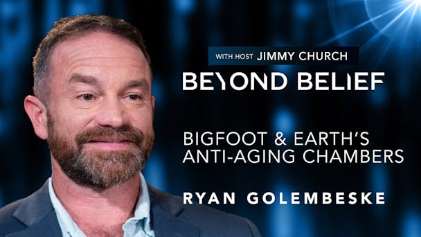 Bigfoot & Earth’s Anti-Aging Chambers