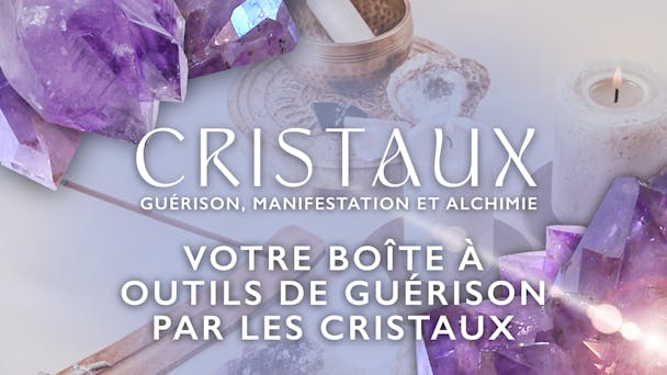 Votre boîte à outils de guérison par les cristaux