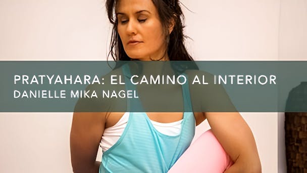 Pratyahara: El Camino al Interior